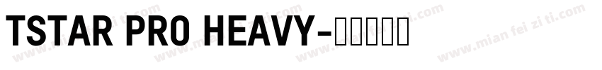 TSTAR PRO HEAVY字体转换
